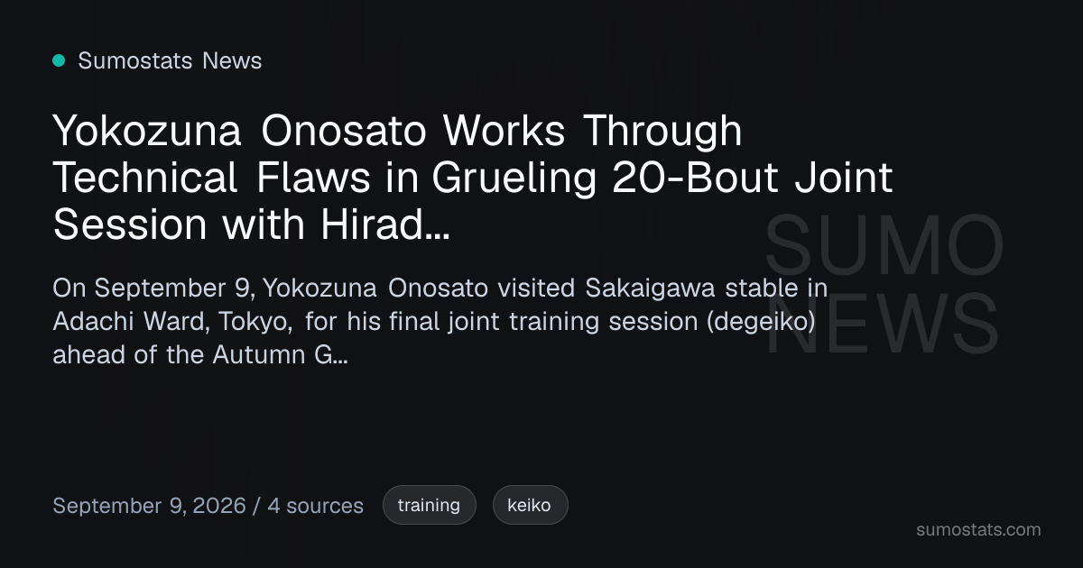 Yokozuna Onosato Works Through Technical Flaws in Grueling 20-Bout ...